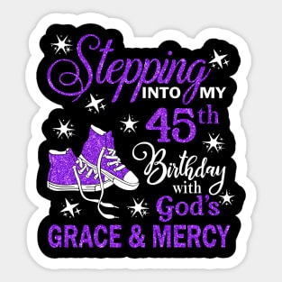 Stepping Into My 45th Birthday With God's Grace & Mercy Bday Sticker